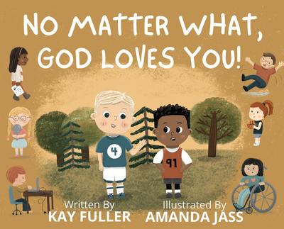 No Matter What, God Loves You!