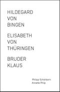 Elisabeth von Thüringen / Hildegard von Bingen / Bruder Klaus (Gesamtpaket)