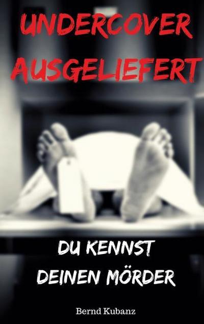 Undercover ausgeliefert