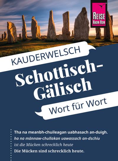 Reise Know-How Sprachführer Schottisch-Gälisch - Wort für Wort: Kauderwelsch-Band 172
