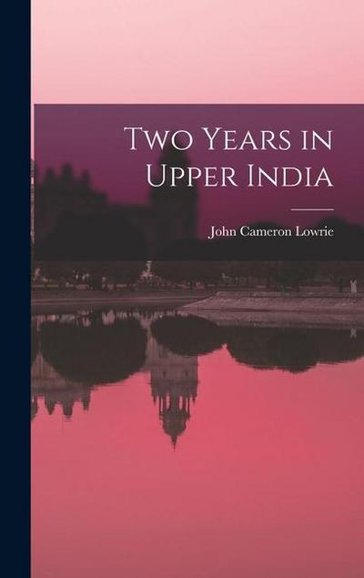 Two Years in Upper India