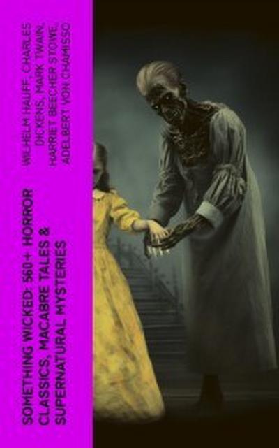 Something Wicked: 560+ Horror Classics, Macabre Ta