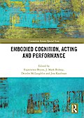 Embodied Cognition, Acting and Performance