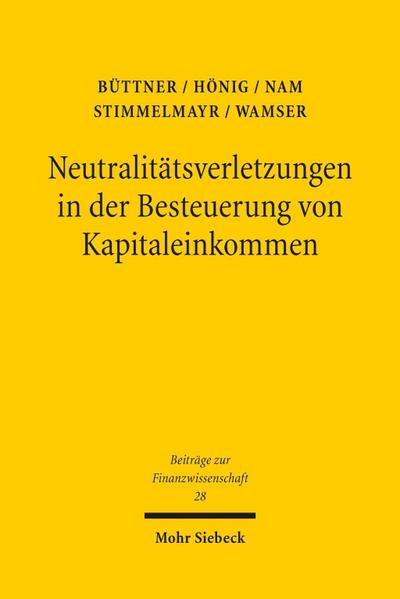 Neutralitätsverletzungen in der Besteuerung von Kapitaleinkommen und deren Wachstumswirkungen
