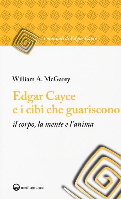 Edgar Cayce e i cibi che guariscono il corpo, la mente e l’anima