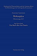 Anonymus Casmiriensis Moksopaya. Historisch-kritische Gesamtausgabe. Übersetzung, Teil 3 Der Weg zur Befreiung. Das Vierte Buch. Das Buch über das Dasein