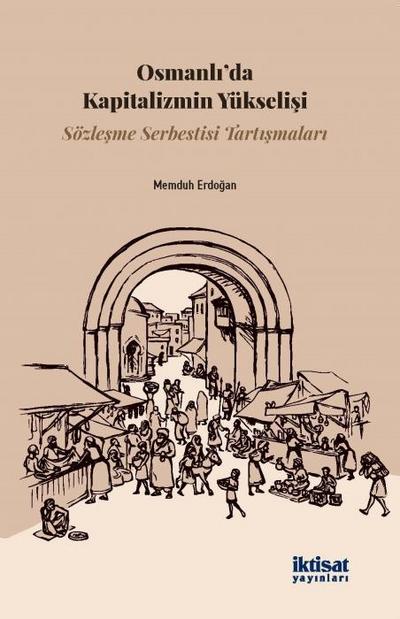 Osmanlida Kapitalizmin Yükselisi - Sözlesme Serbestisi Tartismalari