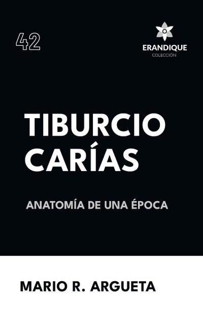 Tiburcio Carías Anatomía de una Época