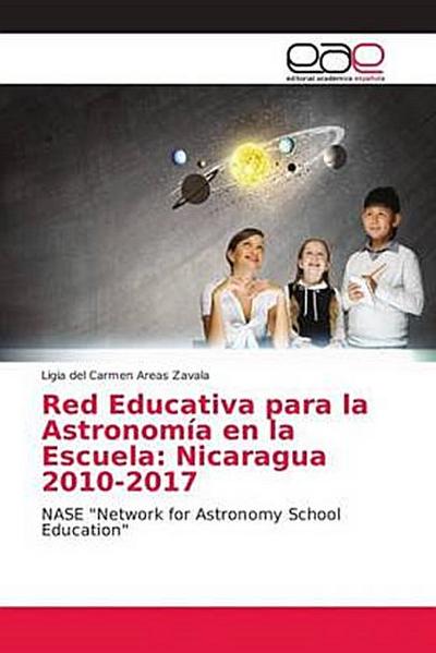 Red Educativa para la Astronomía en la Escuela: Nicaragua 2010-2017