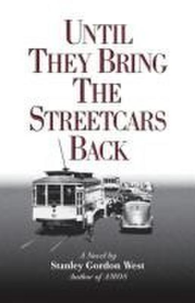 Until They Bring the Streetcars Back