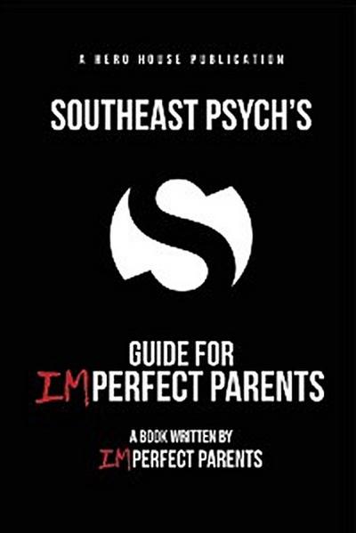Southeast Psych’s Guide for Imperfect Parents