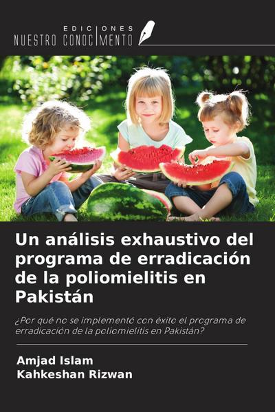 Un análisis exhaustivo del programa de erradicación de la poliomielitis en Pakistán