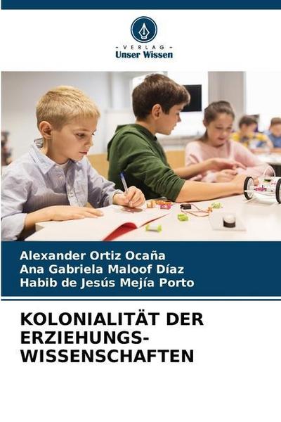 KOLONIALITÄT DER ERZIEHUNGS- WISSENSCHAFTEN