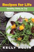 Recipes for Life: Healthy Diets to Try