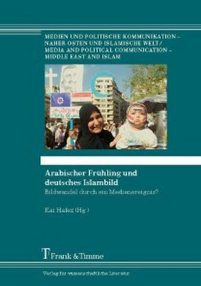Arabischer Frühling und deutsches Islambild