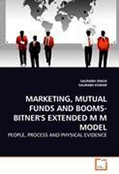 MARKETING, MUTUAL FUNDS AND BOOMS-BITNER’S EXTENDED M M MODEL