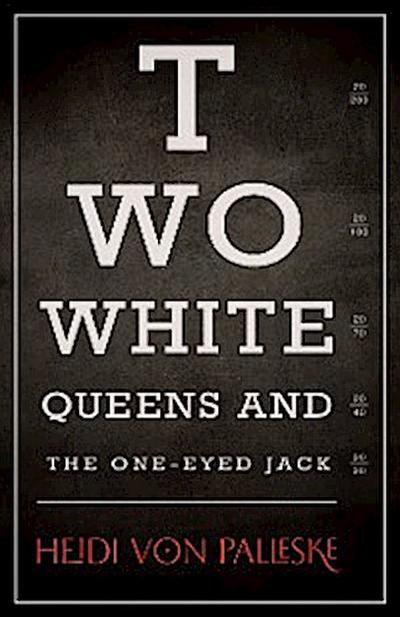 Two White Queens and the One-Eyed Jack
