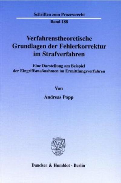Verfahrenstheoretische Grundlagen der Fehlerkorrektur im Strafverfahren.
