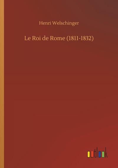 Le Roi de Rome (1811-1832)