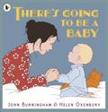 There's Going to Be a Baby John Burningham Author
