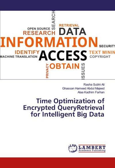Time Optimization of Encrypted QueryRetrieval for Intelligent Big Data