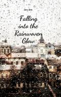 Falling into the Rainwoven Glow