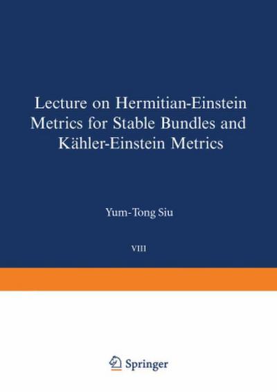 Lectures on Hermitian-Einstein Metrics for Stable Bundles and Kähler-Einstein Metrics