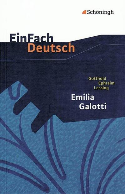 Emilia Galotti: Ein Trauerspiel in fünf Aufzügen. EinFach Deutsch Textausgaben