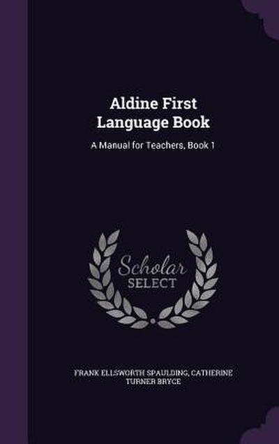 Aldine First Language Book