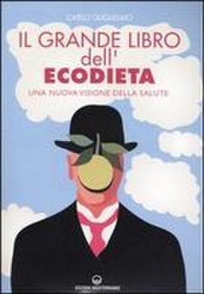 Il grande libro dell’ecodieta. Una nuova visione della salute