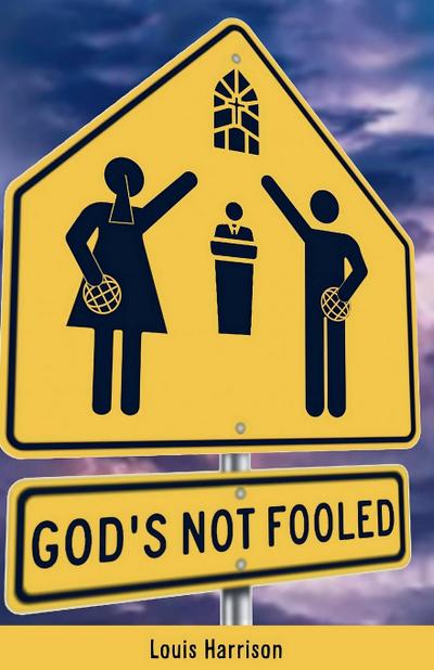 God’s Not Fooled