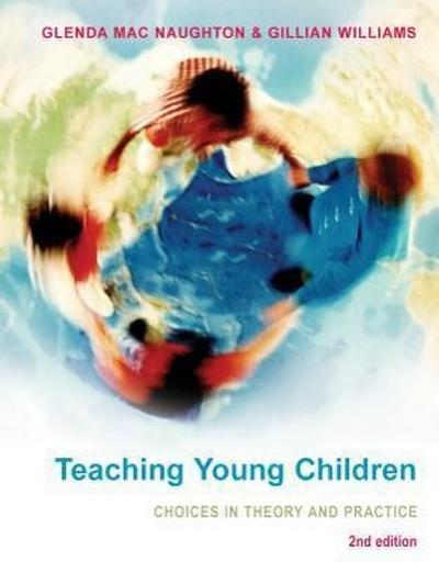 Teaching Young Children: Choices in Theory and Practice