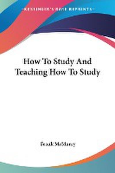 How To Study And Teaching How To Study