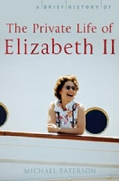Brief History of the Private Life of Elizabeth II