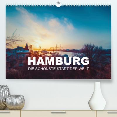 Hamburg - die schönste Stadt der Welt (Premium, hochwertiger DIN A2 Wandkalender 2021, Kunstdruck in Hochglanz)
