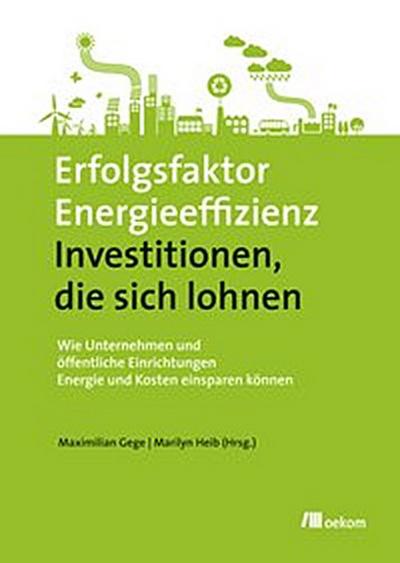 Erfolgsfaktor Energieeffizienz - Investitionen, die sich lohnen