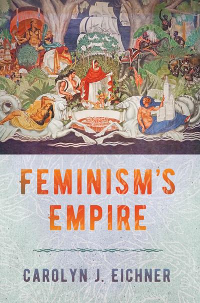 Feminism’s Empire