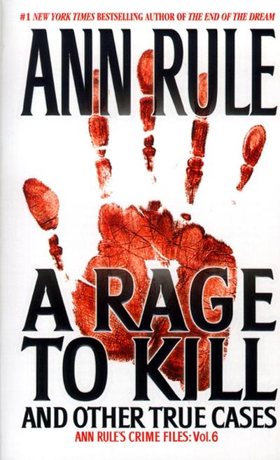 A Rage to Kill and Other True Cases