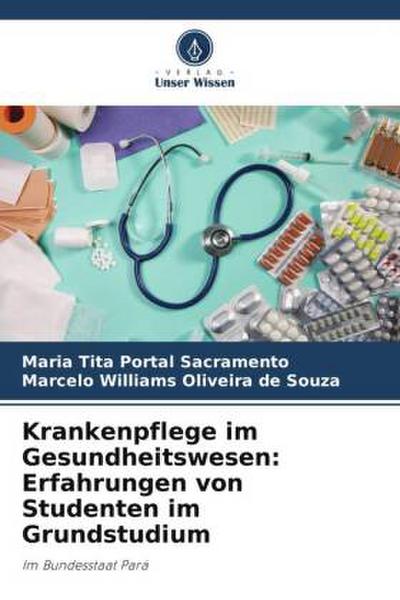 Krankenpflege im Gesundheitswesen: Erfahrungen von Studenten im Grundstudium
