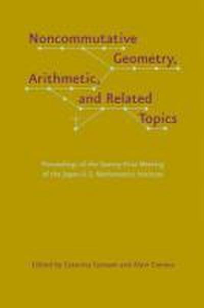 Noncommutative Geometry, Arithmetic, and Related Topics