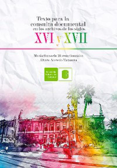 Texto para la consulta documental en los archivos de los siglos XVI y XVII