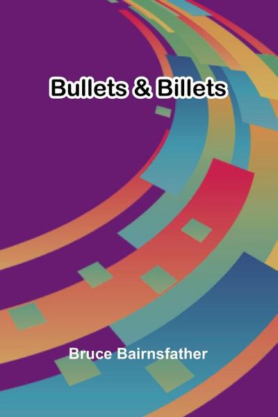 Bullets & Billets