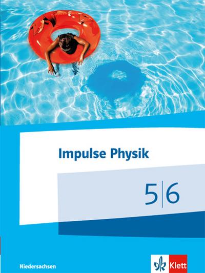 Impulse Physik Klasse 5/6. Schülerbuch. Ausgabe Niedersachsen für G9