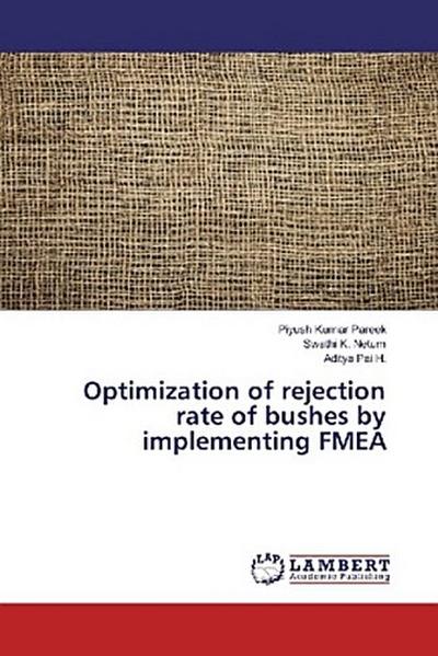 Optimization of rejection rate of bushes by implementing FMEA