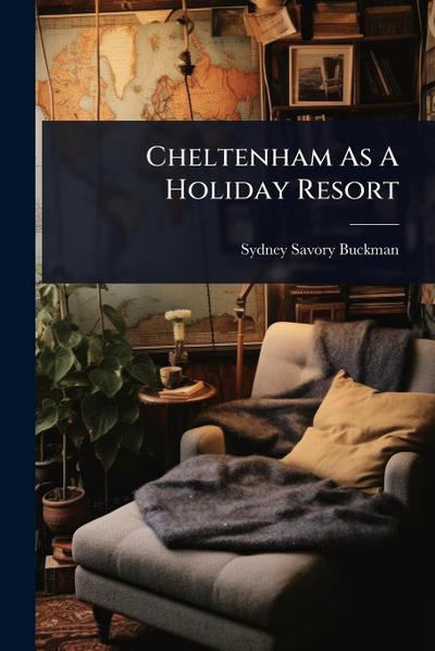 Cheltenham As A Holiday Resort