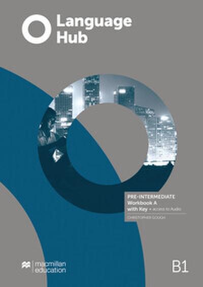 Language Hub Split edition. Pre-Intermediate A / Workbook with Key