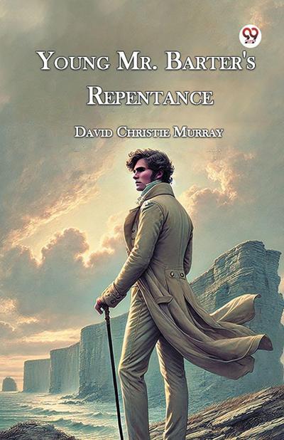 Young Mr. Barter’s Repentance