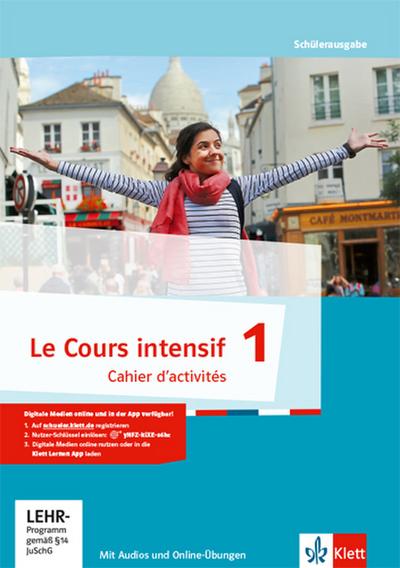 Le Cours intensif 1. Cahier d’activités mit Mediensammlung und Übungssoftware online