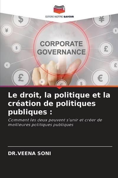 Le droit, la politique et la création de politiques publiques :
