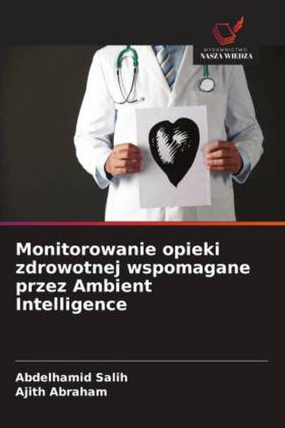 Monitorowanie opieki zdrowotnej wspomagane przez Ambient Intelligence